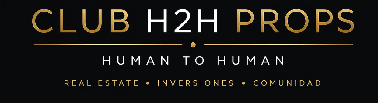 Club H2H Props — Human to Human. Real Estate, Inversiones, Comunidad